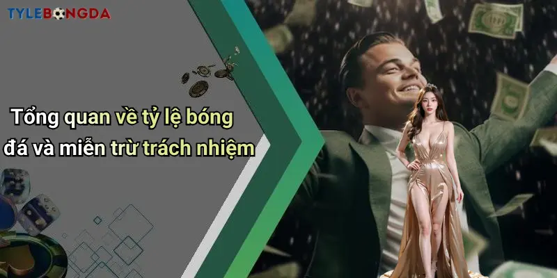 Tổng quan về tỷ lệ bóng đá và miễn trừ trách nhiệm