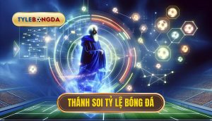 Thánh soi tỷ lệ bóng đá
