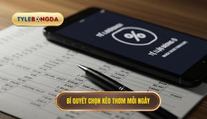 Bí quyết chọn kèo thơm mỗi ngày