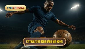 Kỹ thuật sút bóng bằng má ngoài
