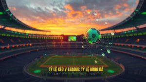 Tỷ Lệ Kèo V-League Hôm Nay
