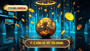 Kèo Bóng Đá Rút Tiền Nhanh
